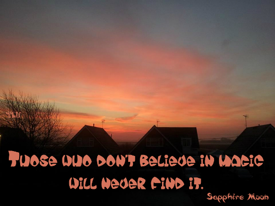 Those who don't believe in magic will never find it.